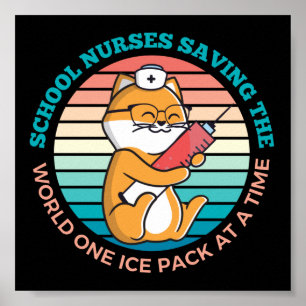 School Nurses Saving The World One Ice Pack Poster