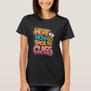 School Nursing Week Appreciation Here Now Go Back T-Shirt