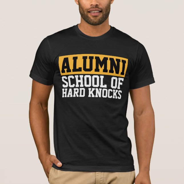 SCHOOL OF HARD KNOCKS ALUMNI T-SHIRTS (Front)