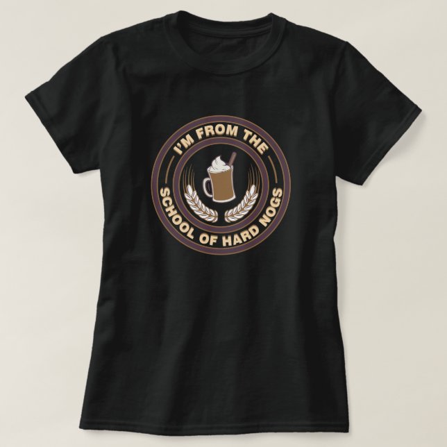 School of Hard Nogs Funny Eggnog Gag Gift T-Shirt (Design Front)