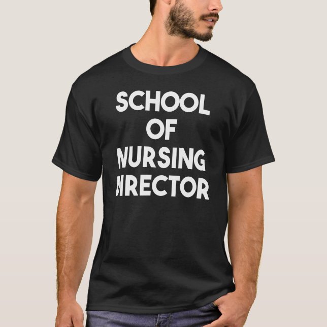 School Of Nursing Director T-Shirt (Front)