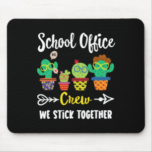 School Office Crew We Stick Together Ck To School Mouse Pad