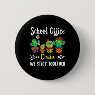 School Office Crew We Stick Together Funny Cactus 6 Cm Round Badge