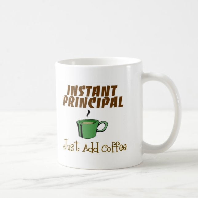 School Principal Gifts "Just Add Coffee" Coffee Mug (Right)