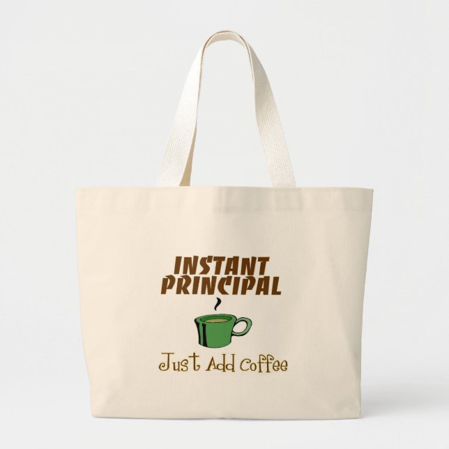School Principal Gifts "Just Add Coffee" Large Tote Bag (Front)