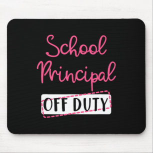 School Principal Off Duty Summer Break End Year Mouse Pad