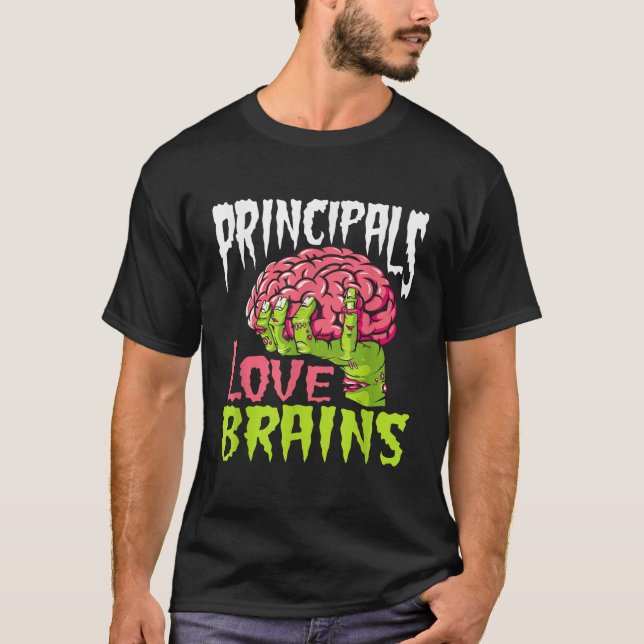 School Principals Love Brains Zombie Teacher Funny T-Shirt (Front)