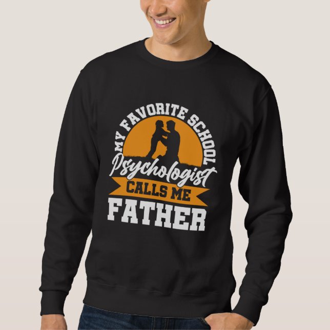 School Psychologist Calls Me Father Psychology Gra Sweatshirt (Front)