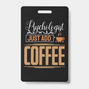 School Psychologist Just Add Coffee ID Badge