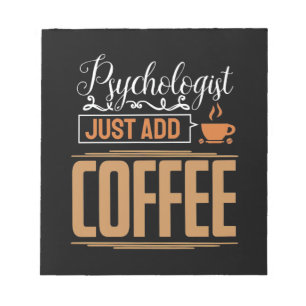 School Psychologist Just Add Coffee Notepad