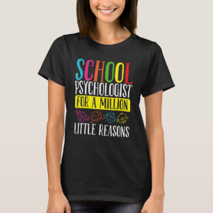 School Psychologist Million little Reason Psycholo T-Shirt