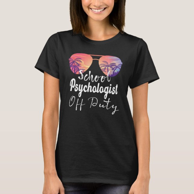 School Psychologist Off Duty Sunglasses Beach Suns T-Shirt (Front)