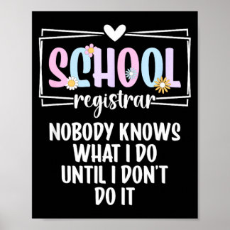 School Registrar Nobody Knows What Do School Poster