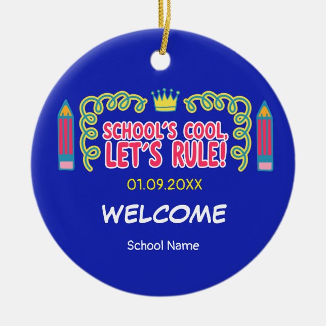 "School’s cool let’s rule" motivation quotes  Ceramic Ornament (Front)