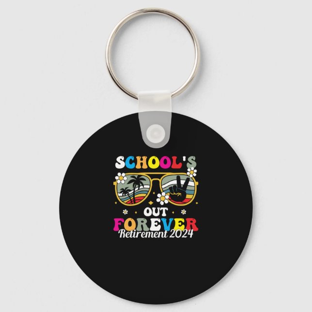 School s Out Forever Retirement 2024 Key Ring (Front)