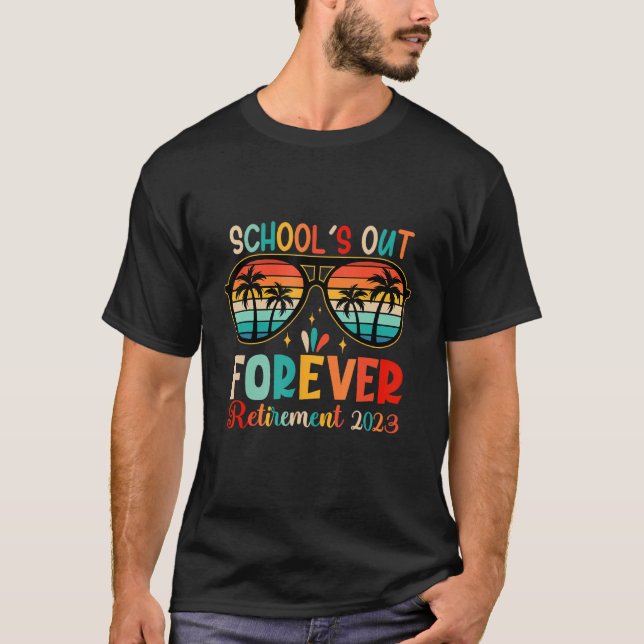 School s Out Forever Retirement T-Shirt (Front)