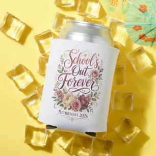 School’s Out Forever Teacher Retirement Retired Can Cooler