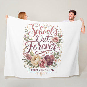School’s Out Forever Teacher Retirement Retired Fleece Blanket
