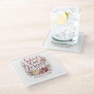 School’s Out Forever Teacher Retirement Retired  Glass Coaster