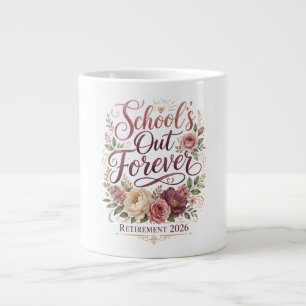 School’s Out Forever Teacher Retirement Retired Large Coffee Mug