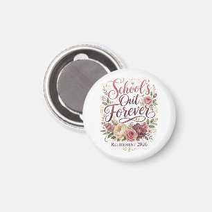 School’s Out Forever Teacher Retirement Retired  Magnet