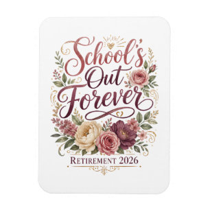 School’s Out Forever Teacher Retirement Retired Magnet