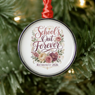 School’s Out Forever Teacher Retirement Retired  Metal Ornament