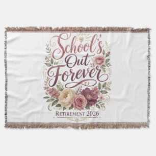 School’s Out Forever Teacher Retirement Retired Throw Blanket