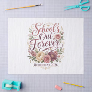 School’s Out Forever Teacher Retirement Retired  Tissue Paper
