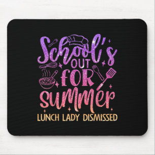School’s Out Lunch Lady Dismissed Summer Mouse Pad