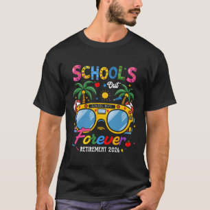 School_s Out Retirement 2026 Retired Teacher Summe T-Shirt