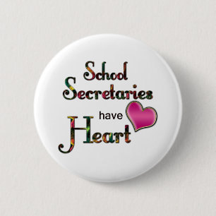 School Secretaries Have Heart 6 Cm Round Badge