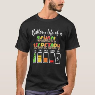 School Secretary Battery Life School Secretaries 1 T-Shirt