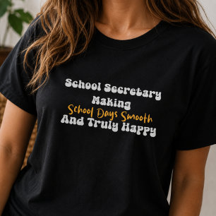 School Secretary Makes School Days Happy Smooth T-Shirt