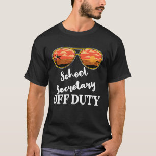 School Secretary Off Duty Sunglasses Beach Sunset T-Shirt