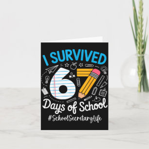 School Secretary Survived 67 Days Of School Humor  Card