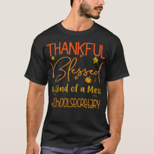 School Secretary Thankful Blessed and Kind of a Me T-Shirt