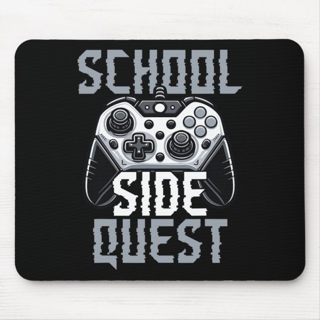 School Side Quest Funny Gamer Ck To School  Mouse Pad (Front)