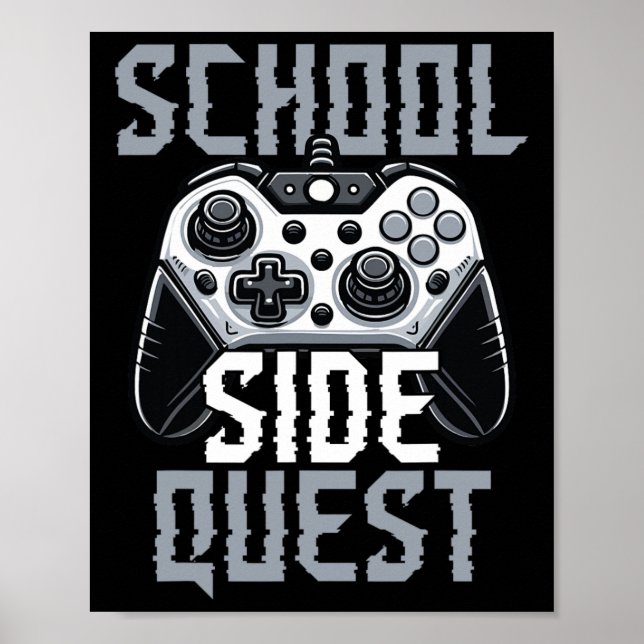 School Side Quest Funny Gamer Ck To School  Poster (Front)