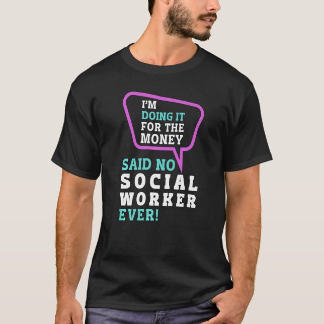 School Social Work Month Im Doing It For The Money T-Shirt (Front)