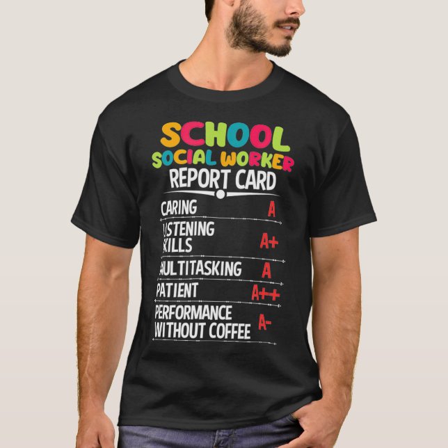 School Social Worker Funny Report Card T-Shirt (Front)