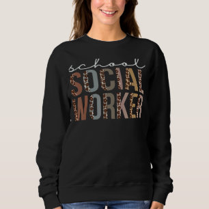 School Social Worker Leopard Appreciation For Wome Sweatshirt