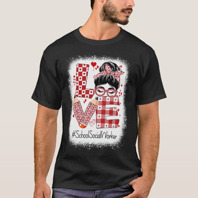 School Social Worker Love Messy Bun Valentine's Ap T-Shirt (Front)