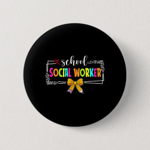 School Social Worker Summer Women Funny Last Day 6 Cm Round Badge