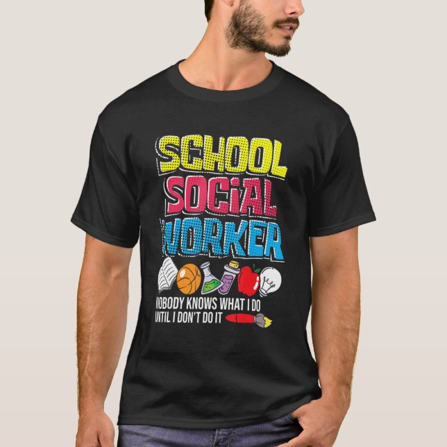 School Social Worker   Teacher Caseworker Public S T-Shirt (Front)
