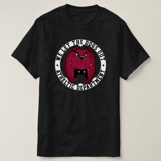 School Sports We Let The Dogs Out Bulldog Mascot   T-Shirt (Design Front)