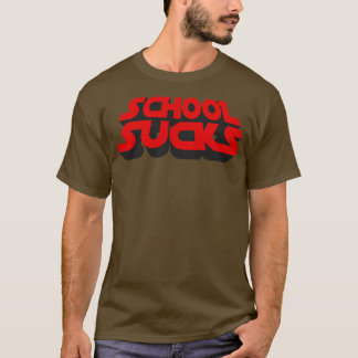 School sucks 1 T-Shirt