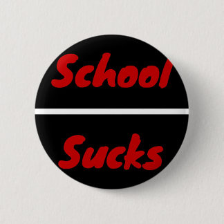 School Sucks 6 Cm Round Badge
