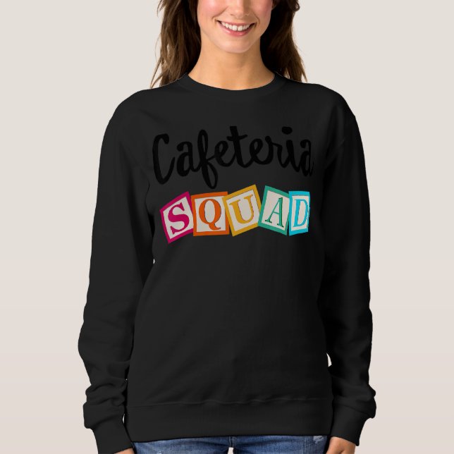 School Support Crew Worker Team Matching Cafeteria Sweatshirt (Front)