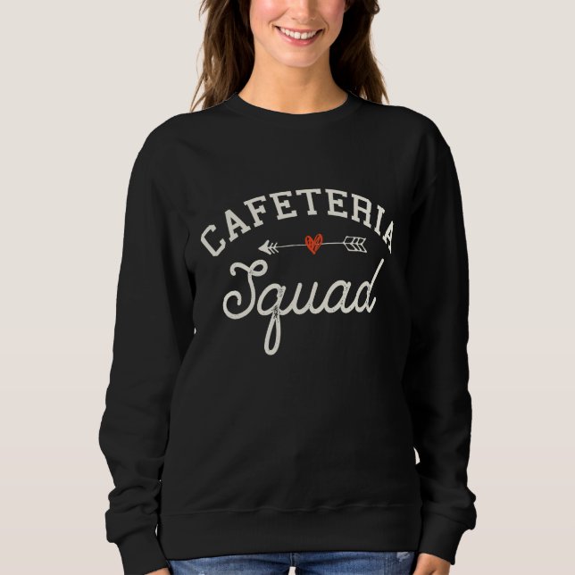 School Support Team Matching Cafeteria Squad Worke Sweatshirt (Front)